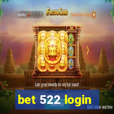 bet 522 login